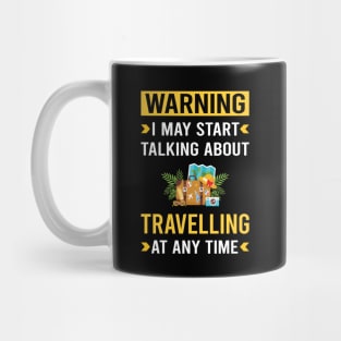 Warning Travelling Travel Traveling Vacation Holiday Mug